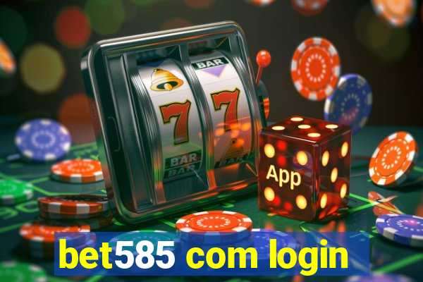 bet585 com login